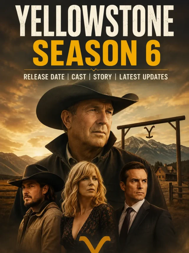 Yellowstone Season 6 release date, cast and story
